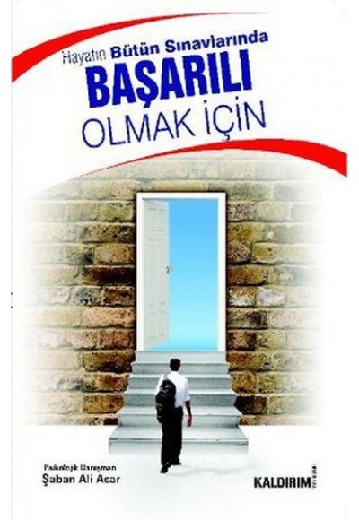 Hayatın Bütün Sınavlarında Başarılı Olmak İçin