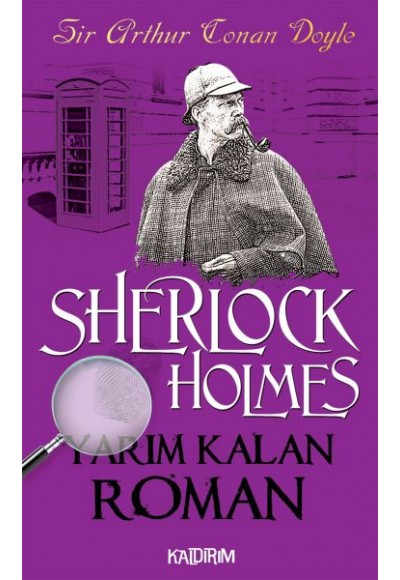 Sherlock Holmes - Yarım Kalan Roman