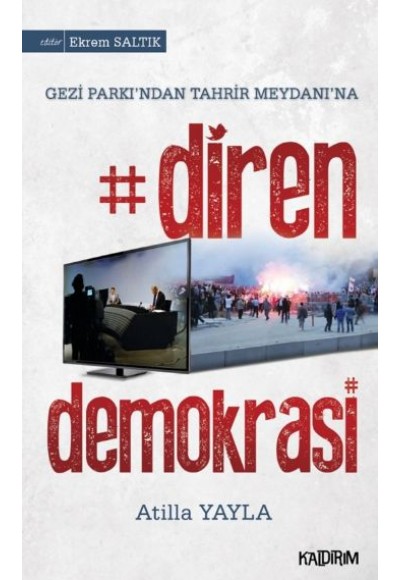 Diren Demokrasi  Gezi Parkı'ndan Tahrir Meydanına