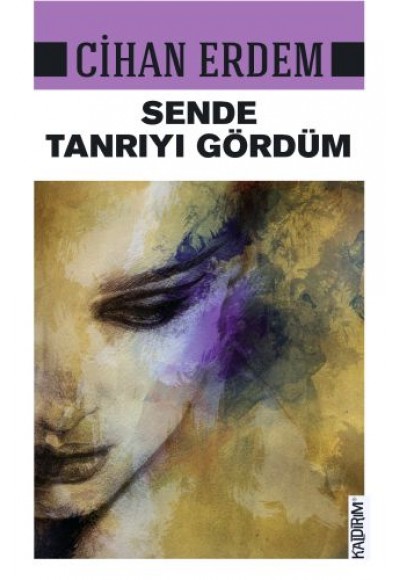 Sende Tanrıyı Gördüm