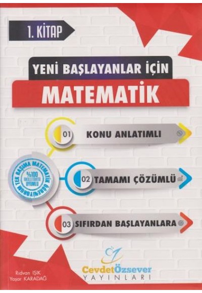 Cevdet Özsever Yeni Başlayanlar İçin Matematik Serisi 1. Kitap Tamamı Çözümlü Konu Anlatımlı