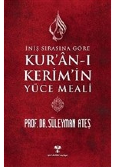 İniş Sırasına Göre Kur'an-ı Kerim'in Yüce Meali