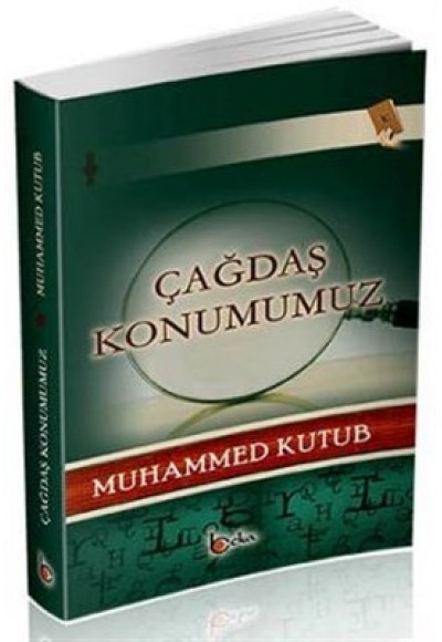 Çağdaş Konumumuz