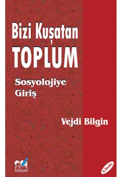 Bizi Kuşatan Toplum - Sosyolojiye Giriş