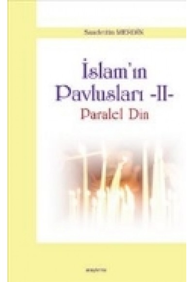 İslam'ın Pavlusları -2  Paralel Din