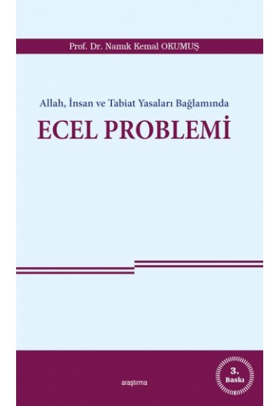 Allah, İnsan ve Tabiat Yasaları Bağlamında Ecel Problemi