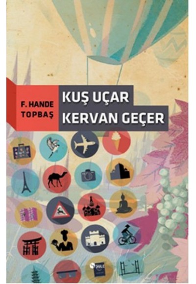 Kuş Uçar Kervan Geçer