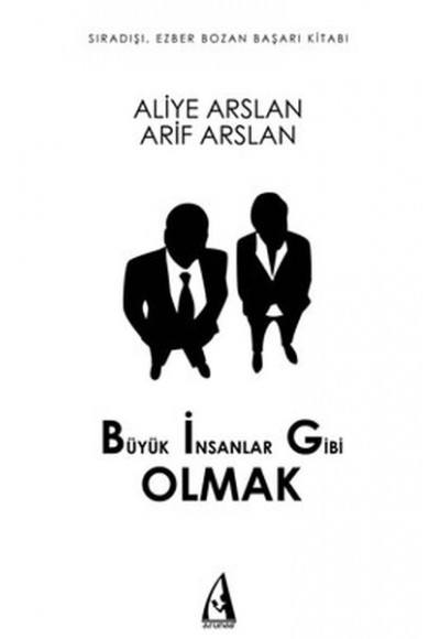 Büyük İnsanlar Gibi Olmak