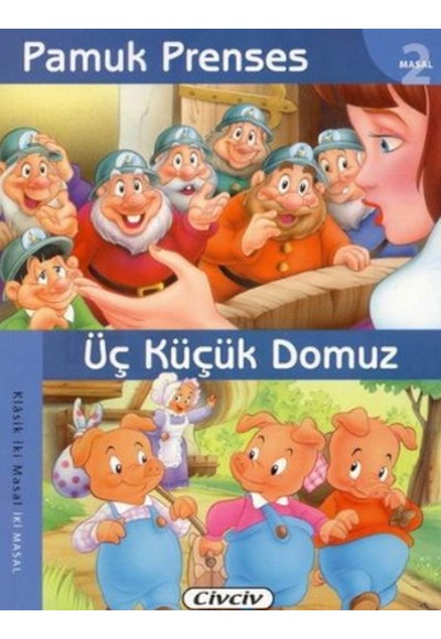 Pamuk Prenses - Üç Küçük Domuz (2 Masal Birden)