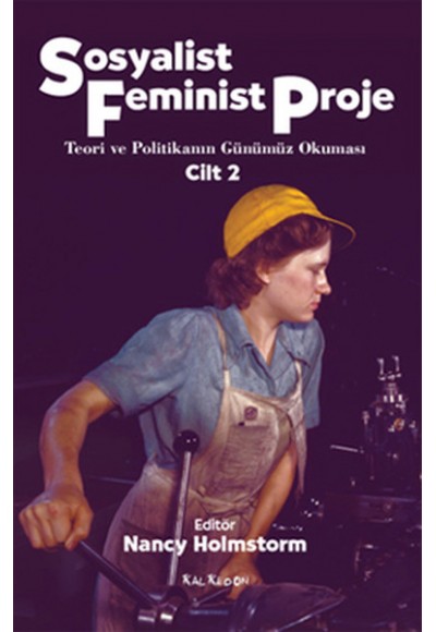 Sosyalist Feminist Proje Cilt 2  Teori ve Politikanın Günümüz Okuması