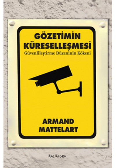 Gözetimin Küreselleşmesi  Güvenlileştirme Düzeninin Kökeni