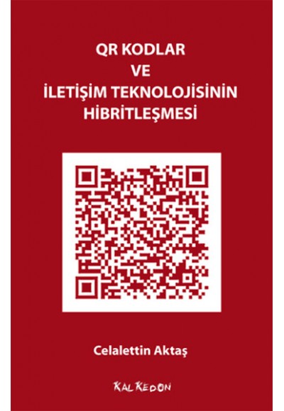 QR Kodlar ve İletişim Teknolojisinin Hibritleşmesi