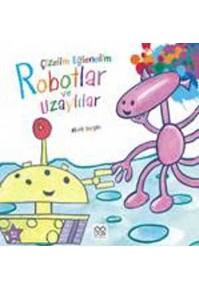 Çizelim Eğlenelim - Robotlar ve Uzaylılar