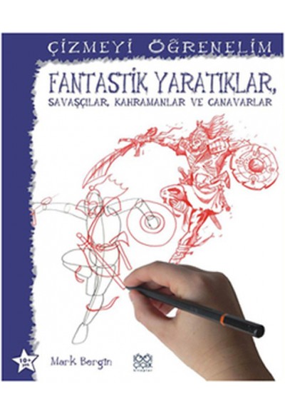 Fantastik Yaratıklar, Savaşçılar, Kahramanlar Ve Canavarlar / Çizmeyi Öğrenelim