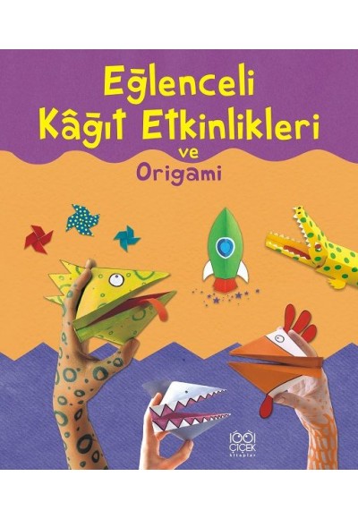 Eğlenceli Kağıt Etkinlikleri ve Origami