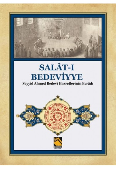 Salat-ı Bedeviyye - Seyyid Ahmed Bedevi Hazretlerinin Evradı