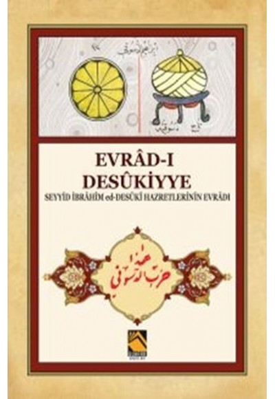 Evrad-ı Desükiyye - Seyyid İbrahim ed-Desüki Hazretlerinin Evradı