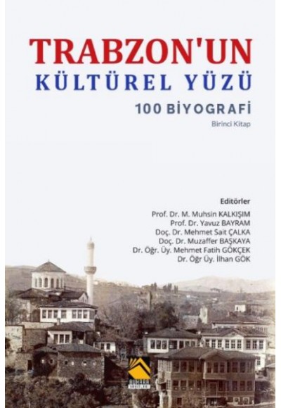 Trabzonun Kültürel Yüzü - 100 Biyografi