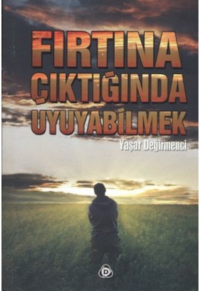Fırtına Çıktığında  Uyuyabilmek
