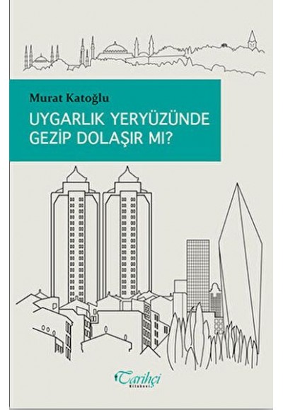 Uygarlık Yeryüzünde Gezip Dolaşır Mı?