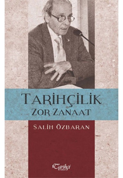 Tarihçilik Zor Zanaat