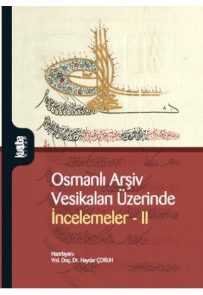 Osmanlı Arşiv Vesikaları Üzerinde İncelemeler II