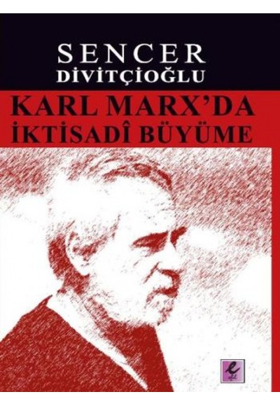 Karl Marx'da İktisadi Büyüme  Marx'ın Görüşleri ve Harrod'la Karşılaştırma