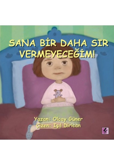 Sana Bir Daha Sır Vermeyeceğim!