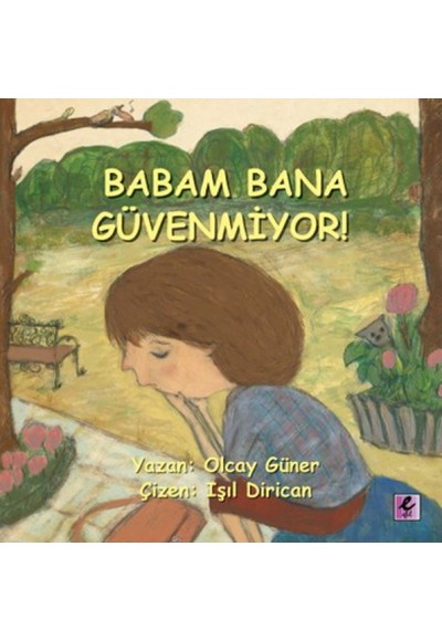 Babam Bana Güvenmiyor