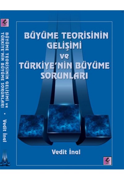 Büyüme Teorisinin Gelişimi ve Türkiye'nin Büyüme Sorunları