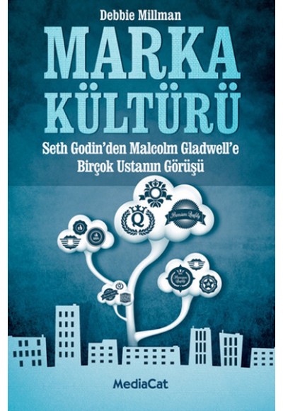 Marka Kültürü  Seth Godin'den Malcolm Cladwell'e Birçok Ustanın Görüşü