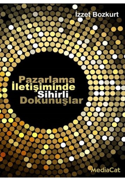 Pazarlama İletişiminde Sihirli Dokunuşlar