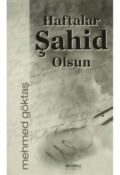 Haftalar Şahid Olsun