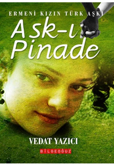 Aşk-ı Pinade  Ermeni Kızın Türk Aşkı