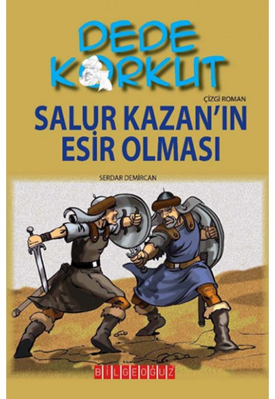 Dede Korkut / Salur Kazan'ın Esir Olması (Çizgi Roman)