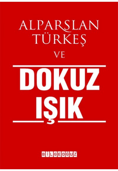 Alparslan Türkeş ve Dokuz Işık