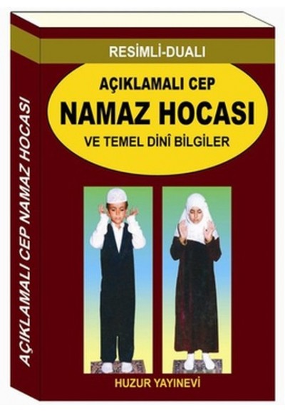 Resimli - Dualı Açıklamalı Cep Namaz Hocası ve Temel Dini Bilgiler (Kod: 056)