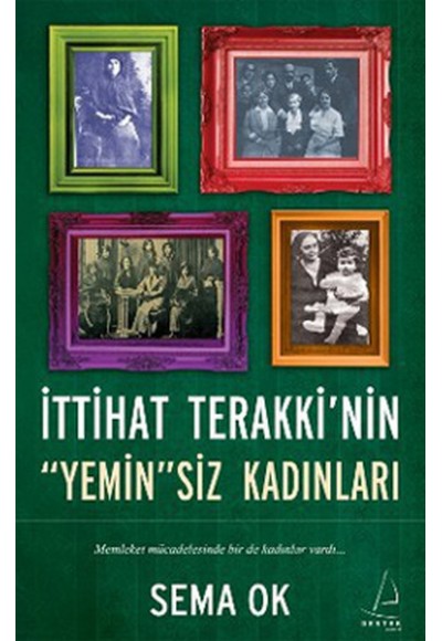 İttihat Terakki'nin "Yemin"siz Kadınları