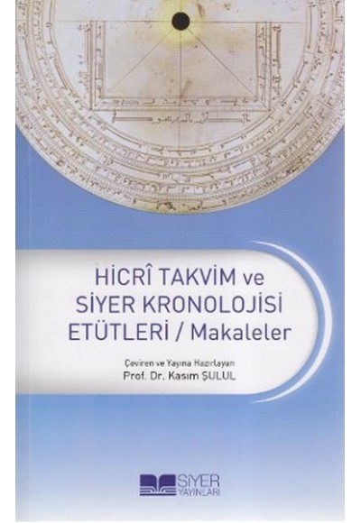 Hicri Takvim ve Siyer Kronolojisi Etütleri / Makaleler