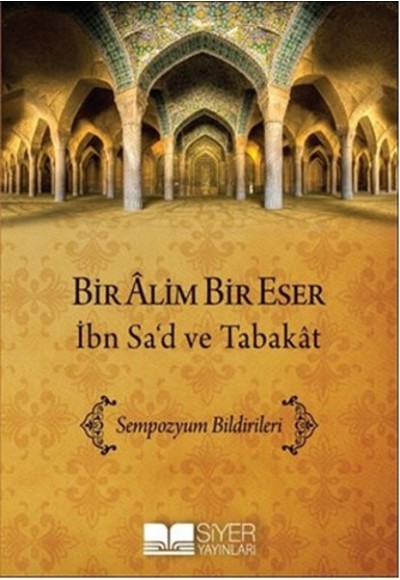 Bir Alim Bir Eser İbn Sa'd ve Tabakat