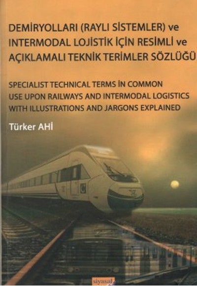 Demiryolları (Raylı Sistemler) ve Intermodal Lojistik İçin Resimli ve Açıklamalı Teknik Resimler Söz