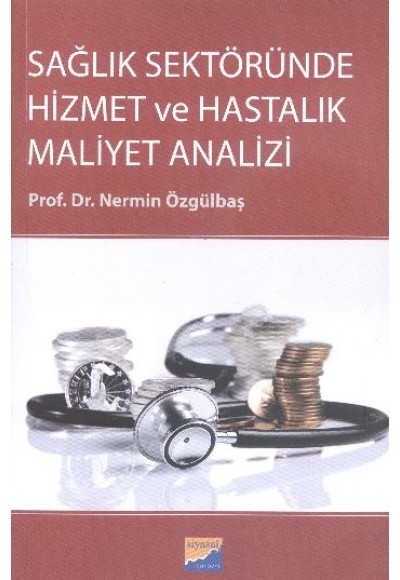 Sağlık Sektöründe Hizmet ve Hastalık Maliyet Analizi