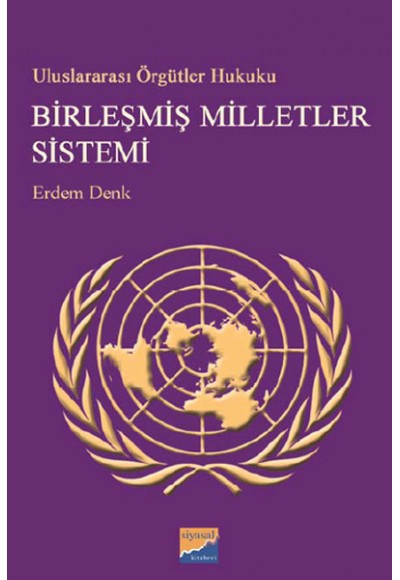 Uluslararası Örgütler Hukuku - Birleşmiş Milletler Sistemi