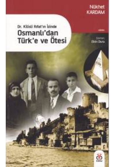 Dr. Kilisli Rıfatın İzinde Osmanlı'dan Türk'e ve Ötesi