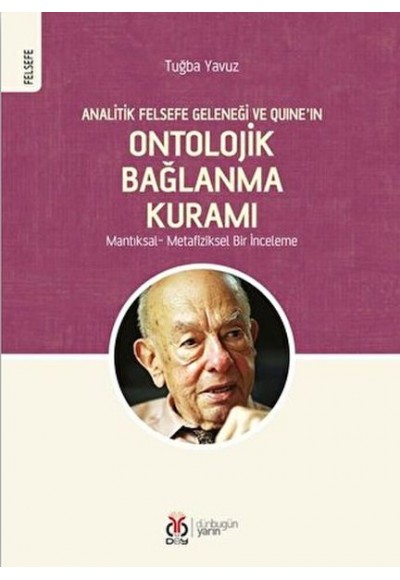 Analitik Felsefe Geleneği ve Quine’ın Ontolojik Bağlanma Kuramı