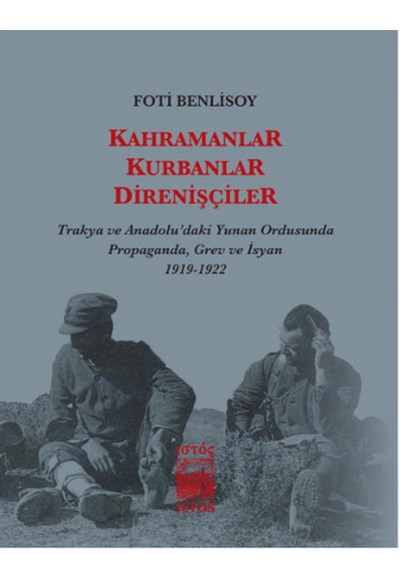 Kahramanlar, Kurbanlar, Direnişçiler (Cep Boy)  Trakya ve Anadolu'daki Yunan Ordusunda Propagand
