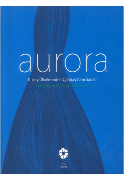 Aurora Kuzey Ülkelerinden Çağdaş Cam Sanatı