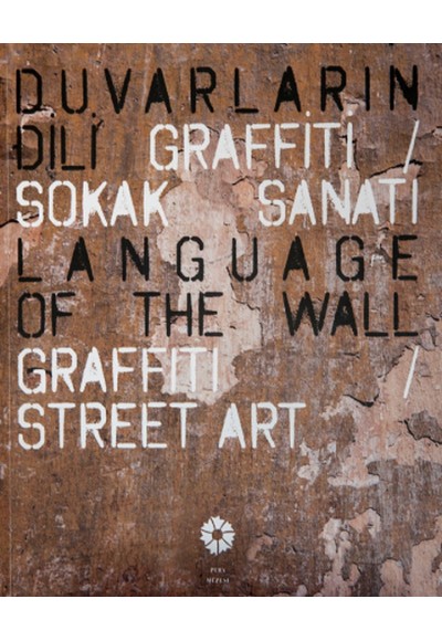 Duvarların Dili Graffiti ve Sokak Sanatı