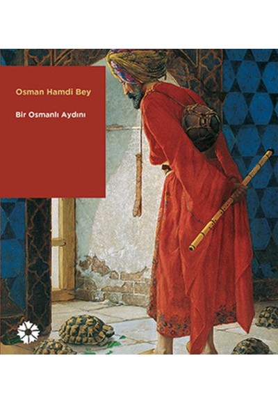 Osman Hamdi Bey - Bir Osmanlı Aydını