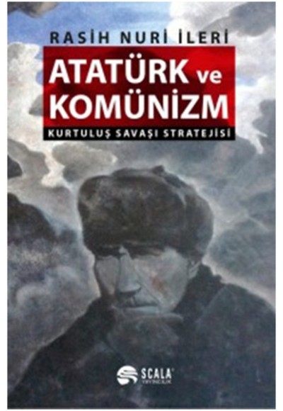 Atatürk ve Komünizm - Kurtuluş Savaşı Stratejisi